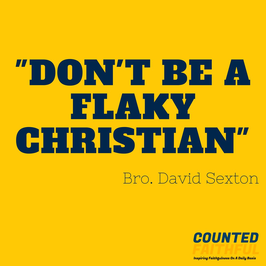 Don't Be A Flaky Christian